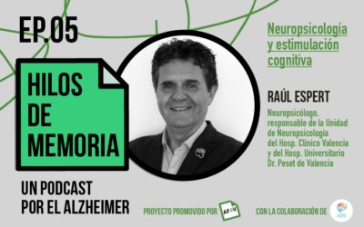 Episodio 5 Hilos de Memoria: ‘Neuropsicología y estimulación cognitiva’, con Raúl Espert (jefe de Neuropsicología H. Clínico y H. Dr. Peset) 