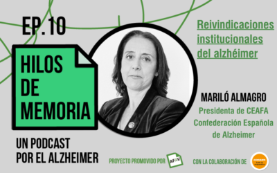 Episodio 10 Hilos de Memoria: ‘Reivindicaciones institucionales del alzhéimer’. Con Mariló Almagro, presidenta de CEAFA