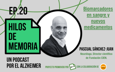 Episodio 20 de Hilos de Memoria: «Biomarcadores en sangre y nuevos medicamentos» con el Dr. Pascual Sánchez-Juan